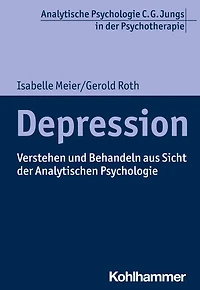 Depression: Verstehen und Behandeln aus Sicht der Analytischen Psychologie