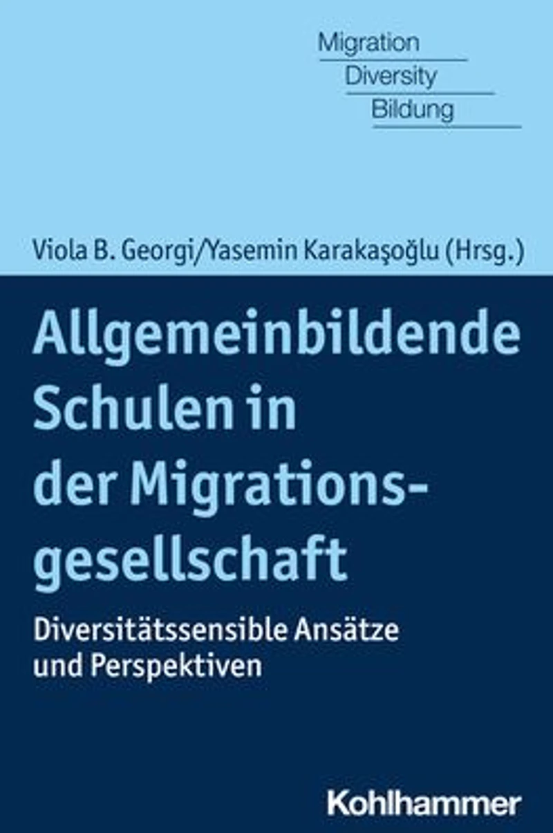 Allgemeinbildende Schulen der Migrationsgesellschaft: Diversitatssensible Ansatze und Perspektiven