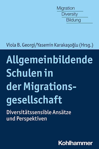 Allgemeinbildende Schulen der Migrationsgesellschaft: Diversitatssensible Ansatze und Perspektiven