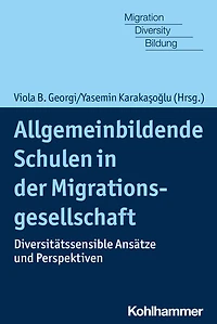 Allgemeinbildende Schulen der Migrationsgesellschaft: Diversitatssensible Ansatze und Perspektiven