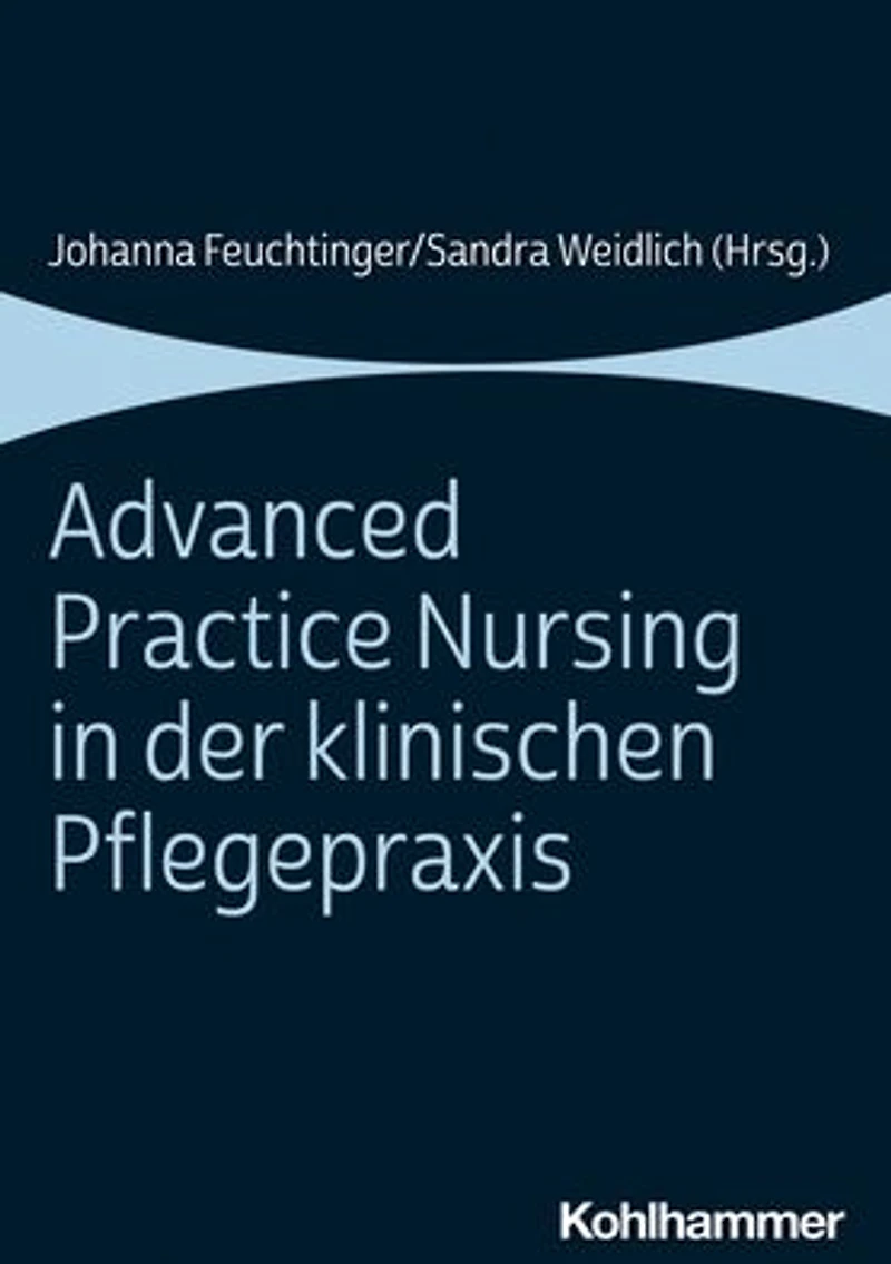 Advanced Practice Nursing der klinischen Pflegepraxis