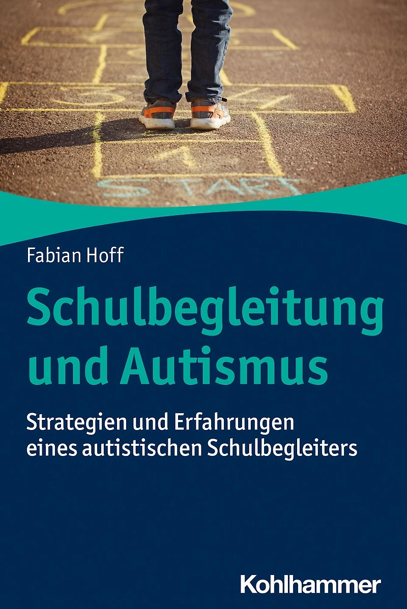 Schulbegleitung und Autismus: Strategien Erfahrungen eines autistischen Schulbegleiters