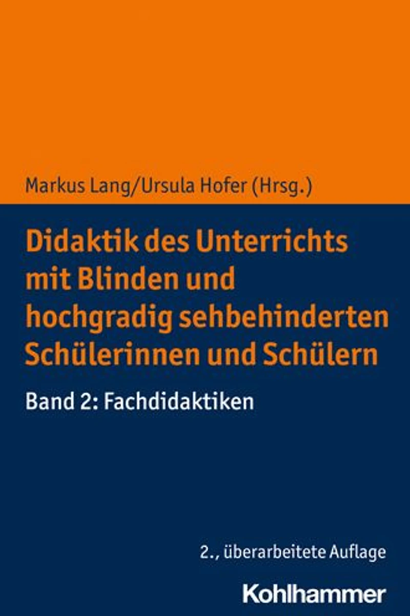 Didaktik des Unterrichts mit blinden und hochgradig sehbehinderten Schulerinnen Schulern: Band 2: Fachdidaktiken