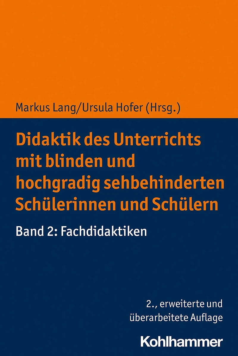 Didaktik des Unterrichts mit blinden und hochgradig sehbehinderten Schulerinnen Schulern: Band 2: Fachdidaktiken