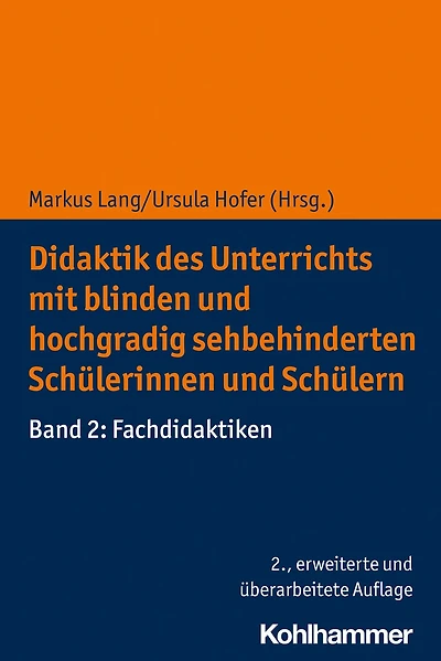 Didaktik des Unterrichts mit blinden und hochgradig sehbehinderten Schulerinnen Schulern: Band 2: Fachdidaktiken