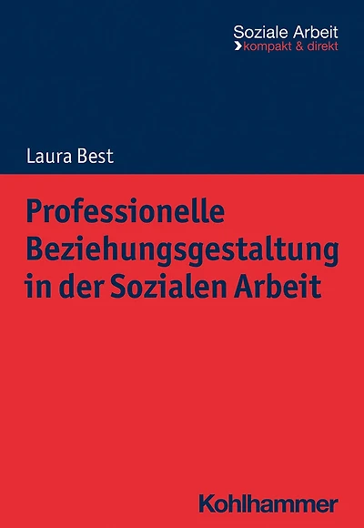 Professionelle Beziehungsgestaltung der Sozialen Arbeit