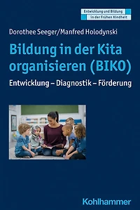 Bildung der Kita organisieren (BIKO): Entwicklung - Diagnostik Forderung