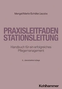 Praxisleitfaden Stationsleitung: Handbuch fur ein erfolgreiches Pflegemanagement