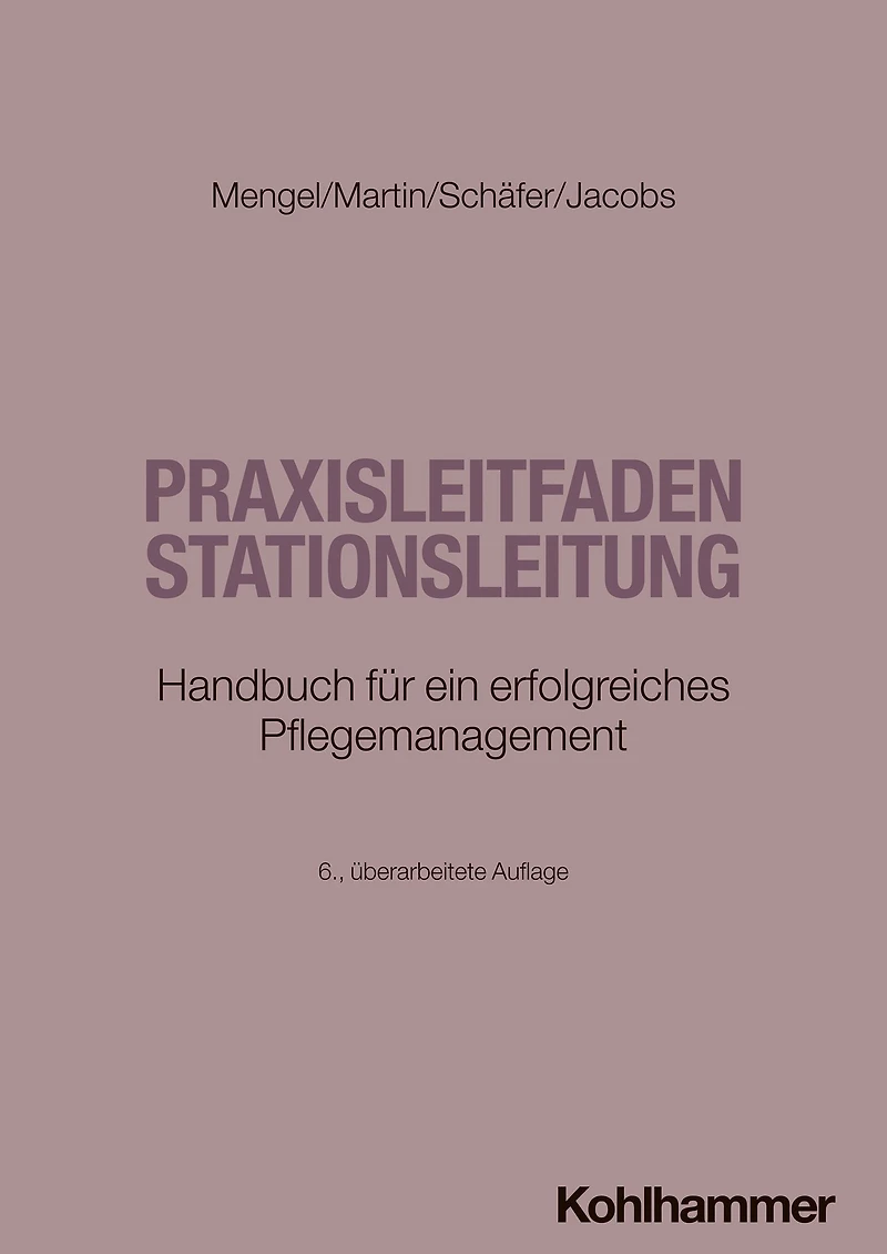 Praxisleitfaden Stationsleitung: Handbuch fur ein erfolgreiches Pflegemanagement