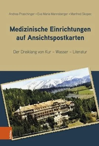 Medizinische Einrichtungen auf Ansichtspostkarten: Der Dreiklang von Kur - Wasser - Literatur