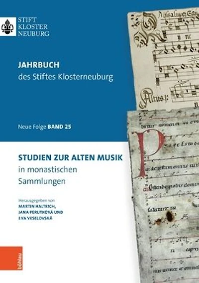 Studien zur Alten Musik in klosterlichen Archiven: Jahrbuch des Stiftes Klosterneuburg, Band 25 2023