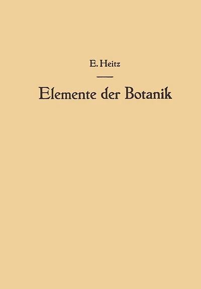 Elemente der Botanik: Eine Anleitung zum Studium der Pflanze durch Beobachtungen und Versuche an Crepis capillaris <L.> Wallr.
