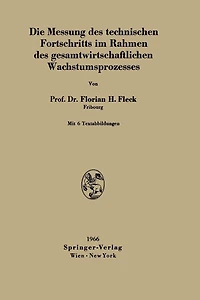 Die Messung des technischen Fortschritts im Rahmen des gesamtwirtschaftlichen Wachstumsprozesses