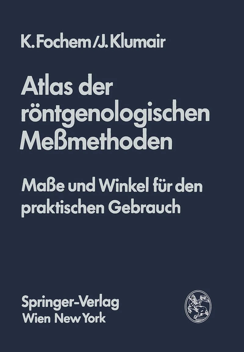 Atlas der röntgenologischen Meßmethoden: Maße und Winkel für den praktischen Gebrauch
