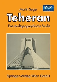 Teheran: Eine stadtgeographische Studie