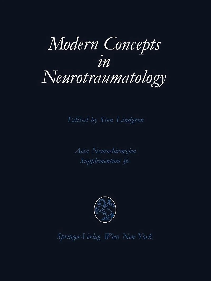 Modern Concepts in Neurotraumatology: First Scandinavian Symposium on Neurotraumatology, May 20-23, 1985, Göteborg, Sweden