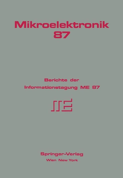 Mikroelektronik 87: Berichte der Informationstagung ME 87