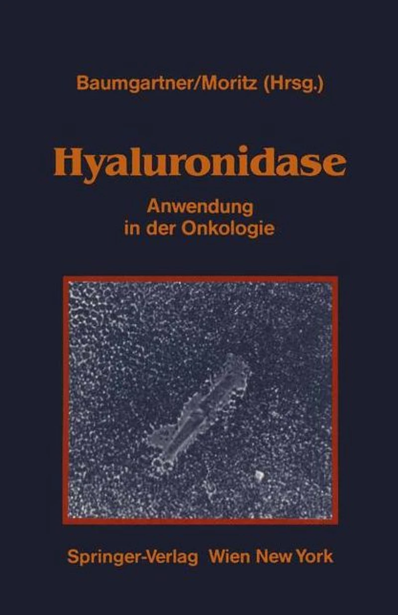 Hyaluronidase: Anwendung in der Onkologie Übersicht über experimentelle und klinische Daten