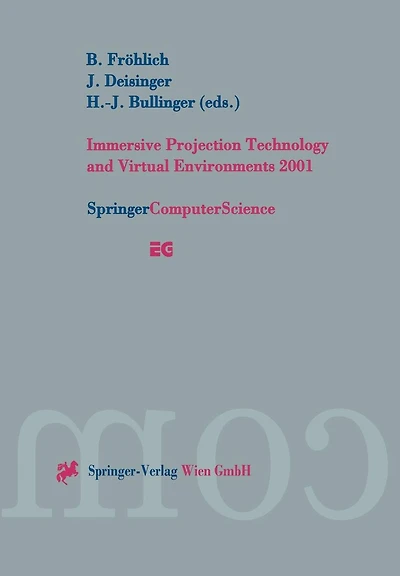 Immersive Projection Technology and Virtual Environments 2001: Proceedings of the Eurographics Workshop in Stuttgart, Germany, May 16-18, 2001