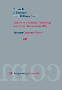 Immersive Projection Technology and Virtual Environments 2001: Proceedings of the Eurographics Workshop in Stuttgart, Germany, May 16-18, 2001