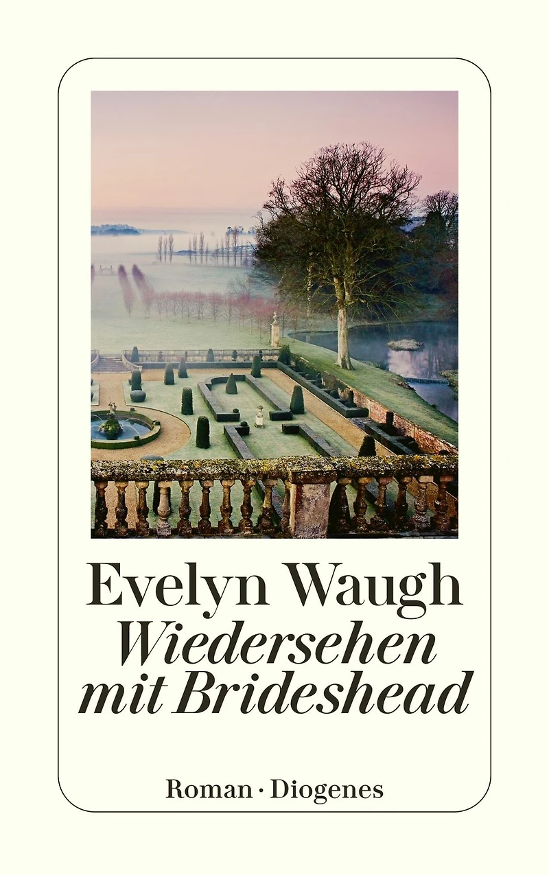 Wiedersehen mit Brideshead: Die heiligen und profanen Erinnerungen des Captain Charles Ryder