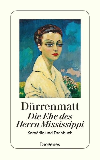 Die Ehe des Herrn Mississippi: Eine Komödie in zwei Teilen (Neufassung 1980) und ein Drehbuch