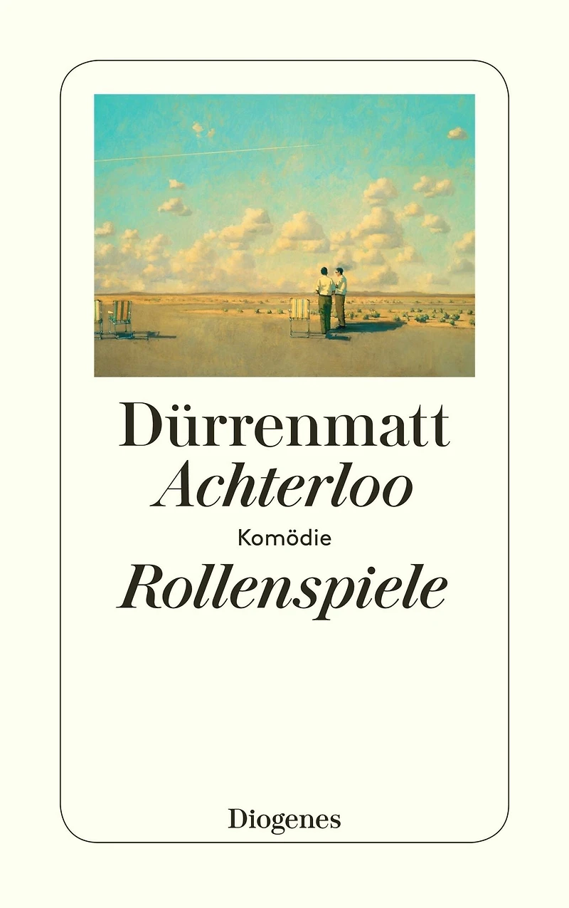 Achterloo I / Rollenspiele / Achterloo IV: Komödie in zwei Akten / Protokoll einer fiktiven Inszenierung von Charlotte Kerr sowie Achterloo III / Komödie