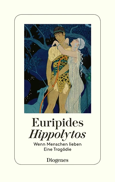 Hippolytos: Wenn Menschen lieben - Ein Tragödie