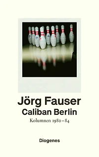 Caliban Berlin: Kolumnen 1980-1984
