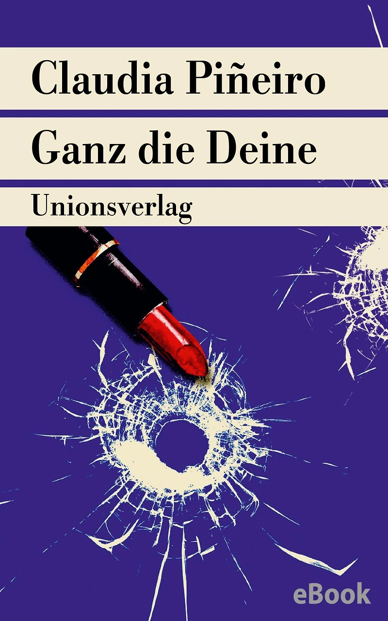 Ganz die Deine: Roman