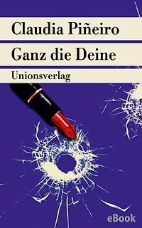 Ganz die Deine: Roman
