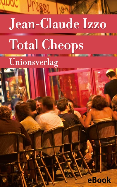 Total Cheops: Marseille-Trilogie I. Kriminalroman. Die Marseille-Trilogie I