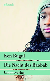 Die Nacht des Baobab: Eine Afrikanerin in Europa. Autobiografischer Bericht