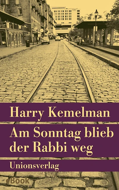 Am Sonntag blieb der Rabbi weg: Kriminalroman. Durch die Woche mit Rabbi Small (Der dritte Fall)