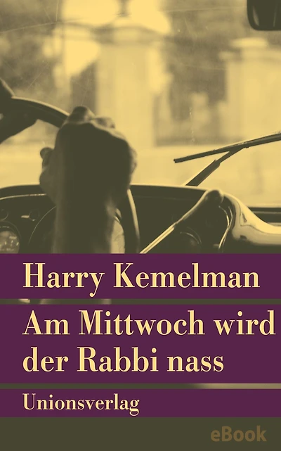 Am Mittwoch wird der Rabbi nass: Kriminalroman. Durch die Woche mit Rabbi Small (Der sechste Fall)
