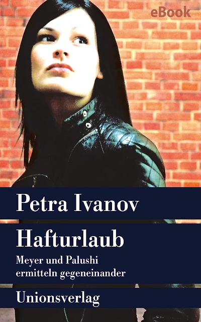 Hafturlaub: Meyer und Palushi ermitteln gegeneinander. Kriminalroman. Meyer und Palushi ermitteln (2)