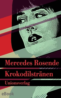 Krokodilstränen: Kriminalroman. Die Montevideo-Romane (2)