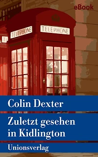 Zuletzt gesehen in Kidlington: Kriminalroman. Ein Fall für Inspector Morse 2