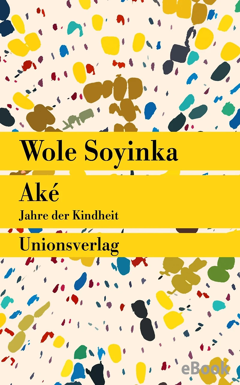 Aké: Jahre der Kindheit. Roman