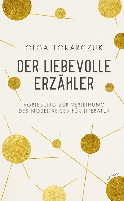 Der liebevolle Erzähler: Vorlesung zur Verleihung des Nobelpreises für Literatur
