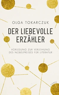 Der liebevolle Erzähler: Vorlesung zur Verleihung des Nobelpreises für Literatur