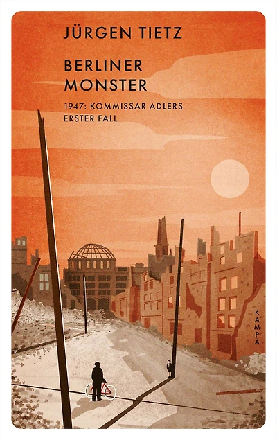 Berliner Monster: 1947: Kommissar Adlers erster Fall