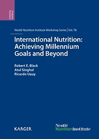 International Nutrition: Achieving Millennium Goals and Beyond: 78th Nestlé Nutrition Institute Workshop, Muscat, March 2013.