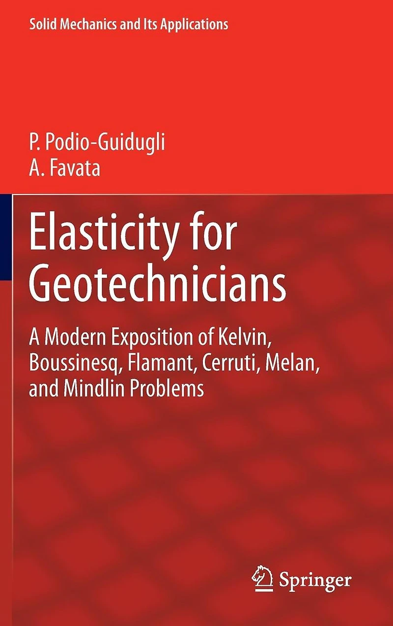 Elasticity for Geotechnicians: A Modern Exposition of Kelvin, Boussinesq, Flamant, Cerruti, Melan, and Mindlin Problems