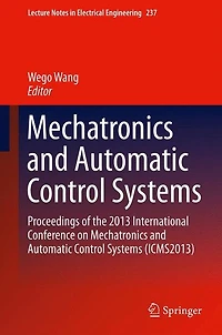 Mechatronics and Automatic Control Systems: Proceedings of the 2013 International Conference on Systems (ICMS2013)