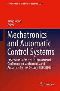 Mechatronics and Automatic Control Systems: Proceedings of the 2013 International Conference on Systems (ICMS2013)