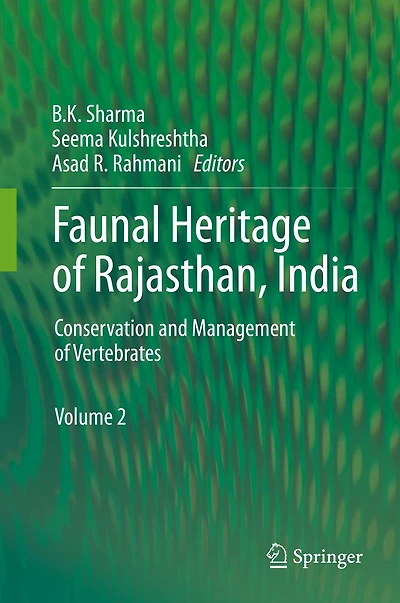 Faunal Heritage of Rajasthan, India: Conservation and Management Vertebrates