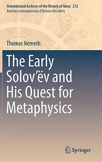 The Early Solov'ëv and His Quest for Metaphysics