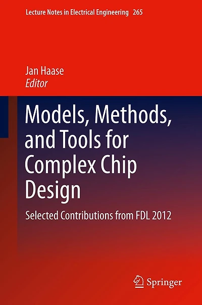 Models, Methods, and Tools for Complex Chip Design: Selected Contributions from FDL 2012