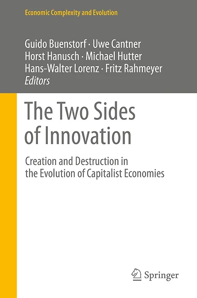 the Two Sides of Innovation: Creation and Destruction Evolution Capitalist Economies